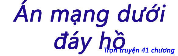 Án mạng dưới đáy hồ - Chương 39