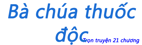 Bà chúa thuốc độc - Chương 13