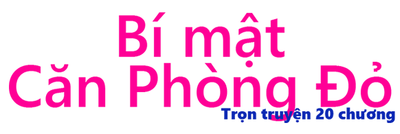 Bí mật Căn Phòng Đỏ - Chương 17