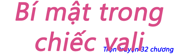 Bí mật trong chiếc vali - Chương 17