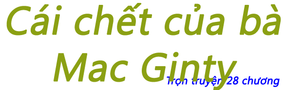 Cái chết của bà Mac Ginty - Chương 14