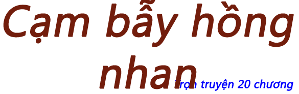 Cạm bẫy hồng nhan - Chương 18