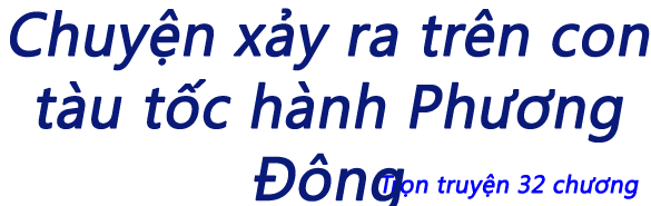 Chuyện xảy ra trên con tàu tốc hành Phương Đông - Chương 15