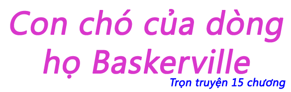 Con chó của dòng họ Baskerville - Chương 01