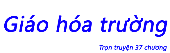 Giáo hóa trường - Chương 24
