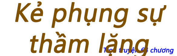 Kẻ phụng sự thầm lặng - Chương 29