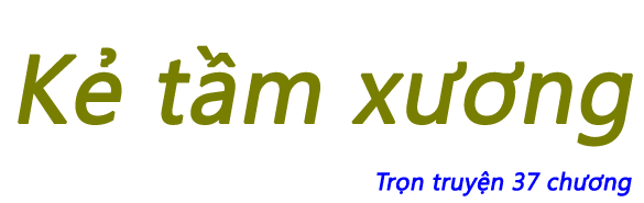 Kẻ tầm xương - Chương 26