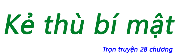 Kẻ thù bí mật - Chương 21