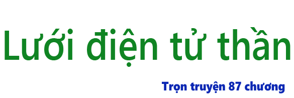 Lưới điện tử thần - Chương 52