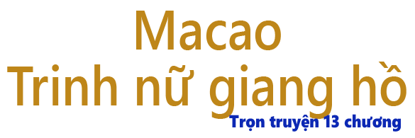 Macao - Trinh nữ giang hồ - Chương 02