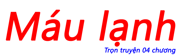 Máu lạnh - Chương 03