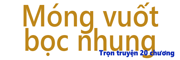 Móng vuốt bọc nhung - Chương 20 (hết)