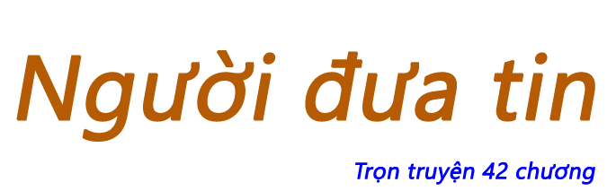 Người đưa tin - Chương 22