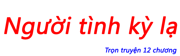 Người tình kỳ lạ - Chương 11