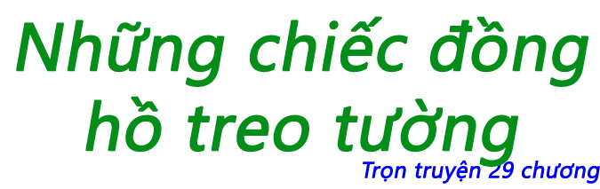 Những chiếc đồng hồ treo tường - Chương 21
