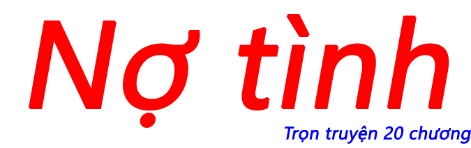 Nợ tình - Chương 20 (hết)