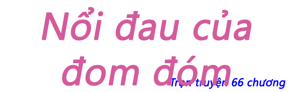 Nổi đau của đom đóm - Chương 15