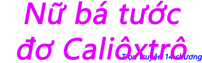 Nữ bá tước ĐỜ CALIÔXTRÔ - Chương 12