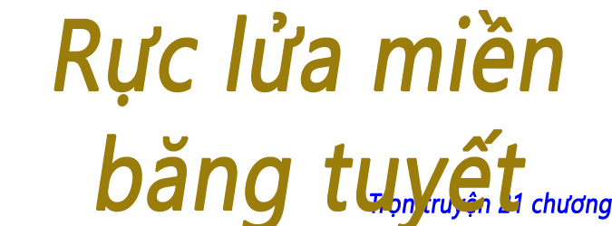 Rực lửa miền băng tuyết - Chương 15