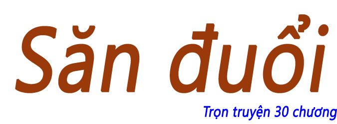 Săn đuổi - Chương 04