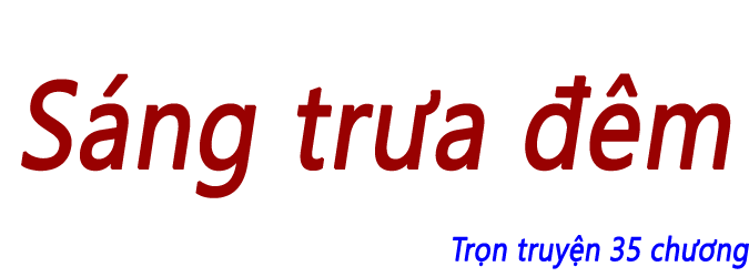 Sáng trưa đêm - Chương 24