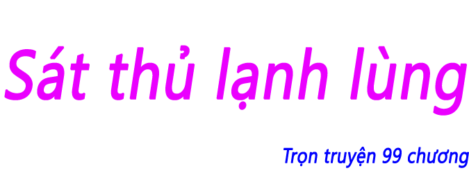Sát thủ lạnh lùng - Chương 32