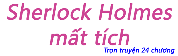 Sherlock Holmes mất tích - Chương 15