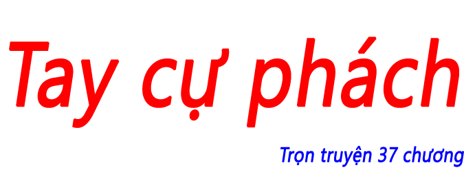 Tay cự phách - Chương 11