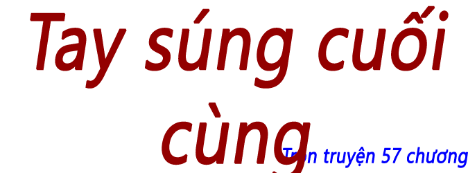Tay súng cuối cùng - Chương 51