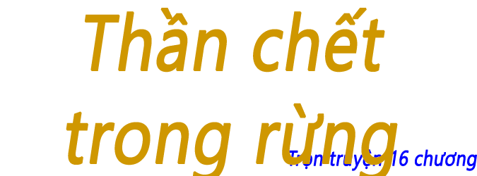 Thần chết trong rừng - Chương 12