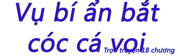 Vụ bí ẩn bắt cóc cá voi - Chương 17