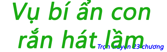 Vụ bí ẩn con rắn hát lầm rầm - Chương 15